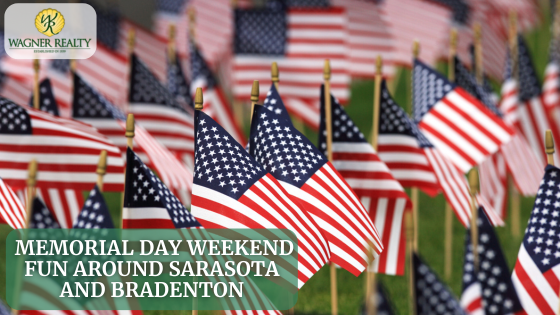 Memorial Day Weekend Fun Around Sarasota and Bradenton | Wagner Realty